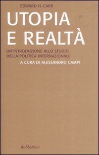 Utopia e realt&agrave;. Un'introduzione allo studio della politica internazionale