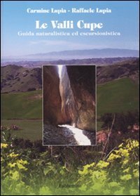Le valli cupe - Guida naturalistica ed escursionistica
