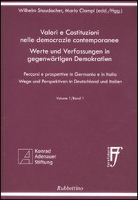 Valori e costituzioni nelle democrazie contemporanee - Percorsi e prospettive in Germania e in Italia. Ediz. italiana e tedesca. Vol. 1
