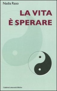 La vita &egrave; sperare