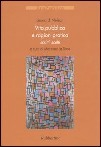 Vita pubblica e ragion pratica - Scritti scelti