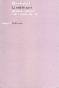 Le voci del testo - Identit&agrave; letteraria e differenza culturale