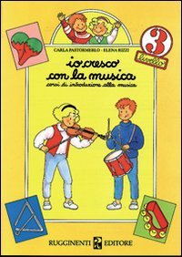 Io Cresco Con La Musica. Corso Di Introduzione Alla Musica.