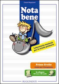 Nota bene. Laboratorio musicale per la scuola primaria. Primo livello. Guida per l'insegnante