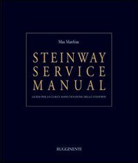 Steinway service manual. Guida per la cura e manutenzione dello Steinway