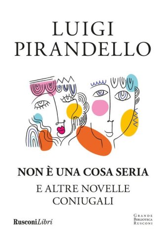 Non &egrave; una cosa seria e altre novelle coniugali
