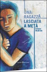 Una ragazza lasciata a met&agrave;