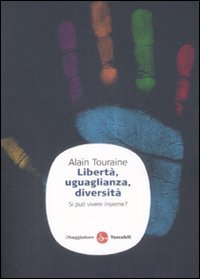 Libert&agrave;, uguaglianza, diversit&agrave;. Si pu&ograve; vivere insieme?