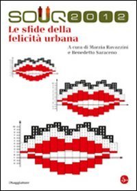 Souq 2012. Le sfide della felicit&agrave; urbane