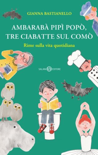 Ambarab&agrave; pip&igrave; pop&ograve;, tre ciabatte sul com&ograve;. Rime sulla vita quotidiana