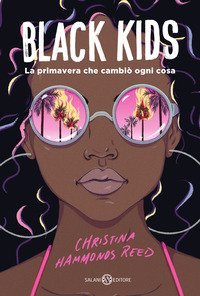 Black kids. La primavera che cambi&ograve; ogni cosa