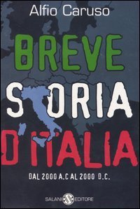 Breve storia d'Italia - Dal 2000 a. C. al 2000 d. C.&shy;Breve storia del mondo