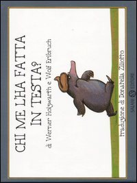 Chi me l'ha fatta in testa? Piccoli libri perfetti