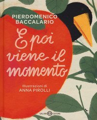 E poi viene il momento