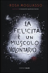 La felicit&agrave; &egrave; un muscolo volontario