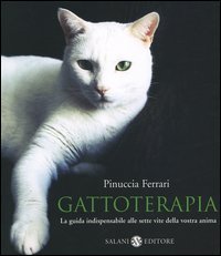 Gattoterapia - La guida indispensabile per scoprire le sette vite della vostra anima