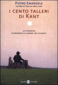 I cento talleri di Kant - La filosofia attraverso gli esempi dei filosofi