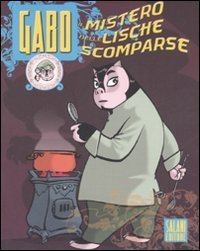 Il mistero delle lische scomparse - Gabo. Vol. 1