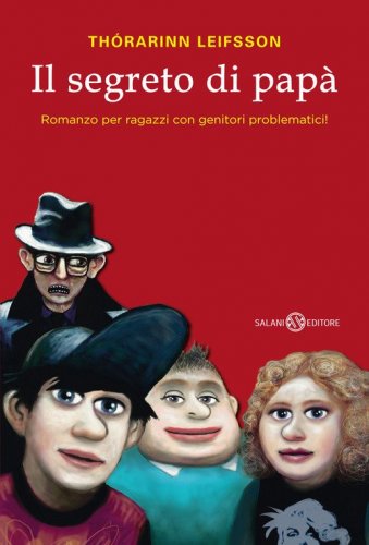 Il segreto di pap&agrave;. Romanzo per ragazzi con genitori problematici!