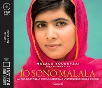 Io sono Malala. La mia battaglia per la libert&agrave; e l'istruzione delle donne letto da Alice Protto. Audiolibro. CD Audio formato MP3