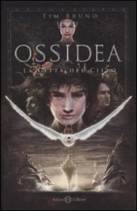 La citt&agrave; del cielo - Ossidea. Vol. 1