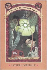 L'ostile ospedale. Una serie di sfortunati eventi