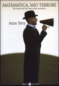 Matematica, mio terrore - Alla scoperta del lato umano della matematica