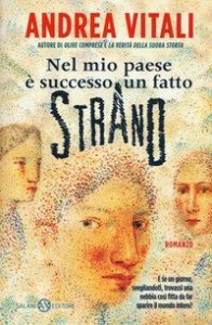 Nel mio paese &egrave; successo un fatto strano