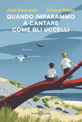 Quando imparammo a cantare come gli uccelli