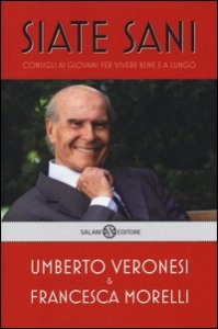 Siate sani. Consigli ai giovani per vivere bene e a lungo