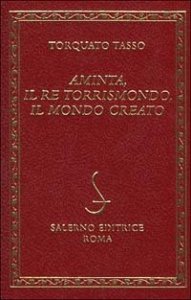 Aminta-Il re Torrismondo-Il mondo creato