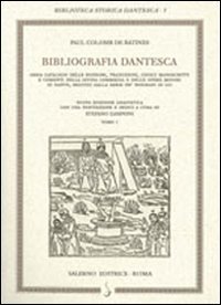 Bibliografia dantesca ossia catalogo delle edizioni, traduzioni, codici, manoscritti e commenti della &laquo;Divina Commedia&raquo; e delle opere minori di Date