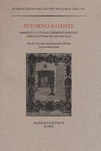 Intorno a Dante. Ambienti culturali, fermenti politici