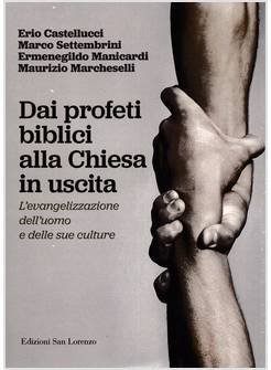 Dai profeti biblici alla Chiesa in uscita. L'evangelizzazione dell'uomo e delle sue culture