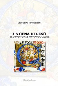 La cena di Ges&ugrave;. Il problema cronologico