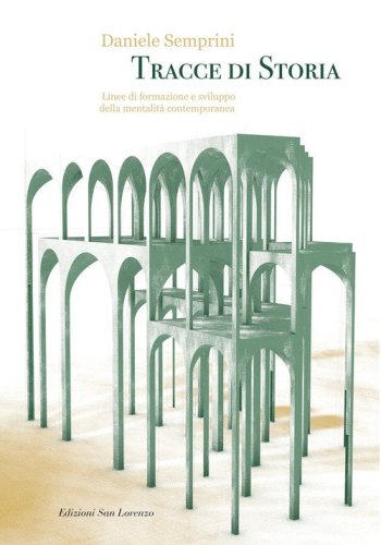 Tracce di storia. Linee di formazione e sviluppo della mentalit&agrave; contemporanea