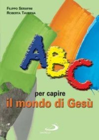 ABC per capire il mondo di Ges&ugrave;