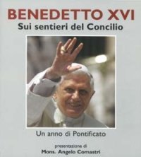 Benedetto XVI - Sui sentieri del concilio