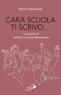 Cara scuola ti scrivo... L'attualit&agrave; di Lettera a una professoressa