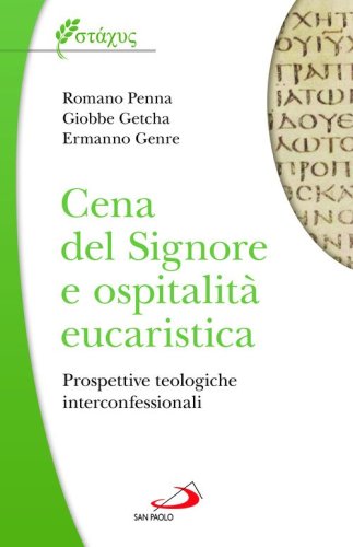 Cena del Signore e ospitalit&agrave; eucaristica. Prospettive teologiche interconfessionali