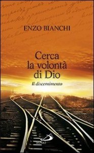 Cerca la volont&agrave; di Dio - Il discernimento