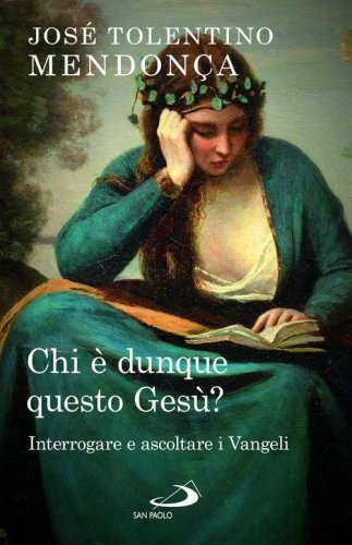 Chi &egrave; dunque questo Ges&ugrave;? Interrogare e ascoltare i Vangeli