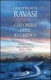 Chi oser&agrave; dire: io credo? Navigazioni nell'orizzonte della fede