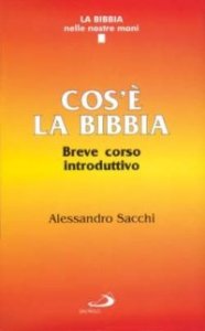 Cos'&egrave; la Bibbia. Breve corso introduttivo