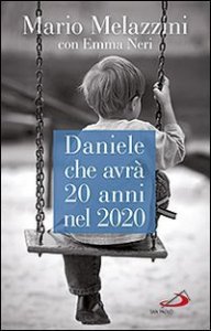 Daniele che avr&agrave; 20 anni nel 2020. Il Piano d'Azione lombardo per le persone con disabilit&agrave;