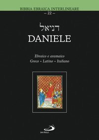 Daniele. Testo ebraico, greco, latino e italiano