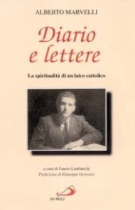 Diario e lettere. La spiritualit&agrave; di un laico cattolico