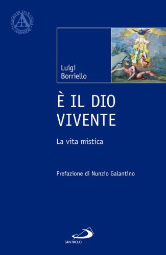 &Egrave; il Dio vivente. La vita mistica