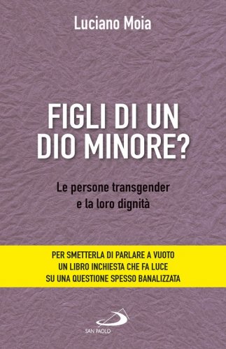 Figli di un dio minore? Le persone transgender e la loro dignit&agrave;