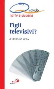 Figli televisivi? Quando la tv &egrave; accesa